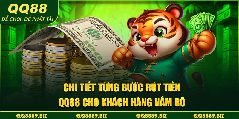 Chi tiết từng bước rút tiền QQ88 cho khách hàng nắm rõ