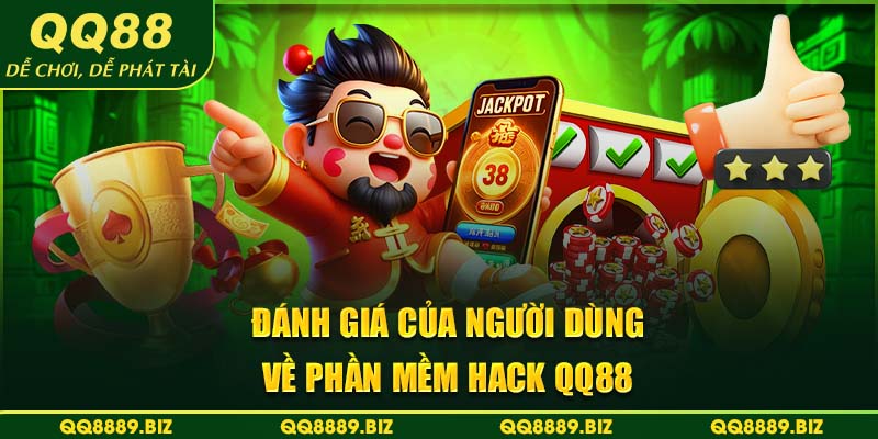 Đánh giá của người dùng về phần mềm hack QQ88