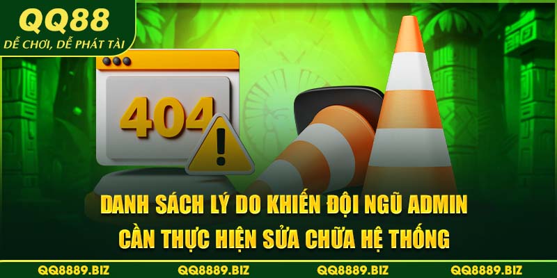 Danh sách lý do khiến đội ngũ admin cần thực hiện sửa chữa hệ thống