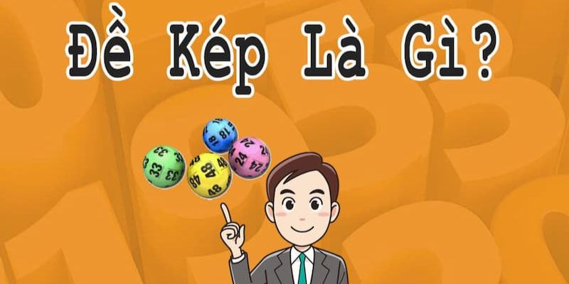 Đề về kép và những thông tin cần nắm bắt quan trọng