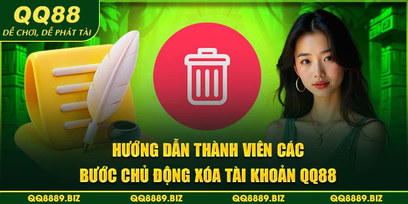 Hướng dẫn thành viên các bước chủ động xóa tài khoản QQ88