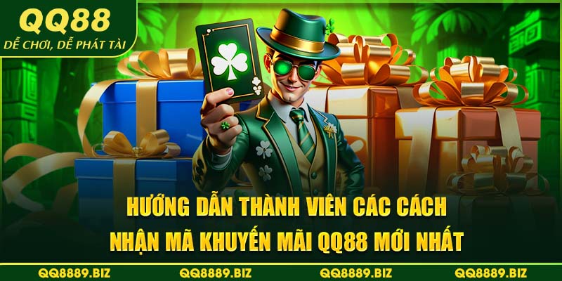 Hướng dẫn thành viên các cách nhận mã khuyến mãi QQ88 mới nhất