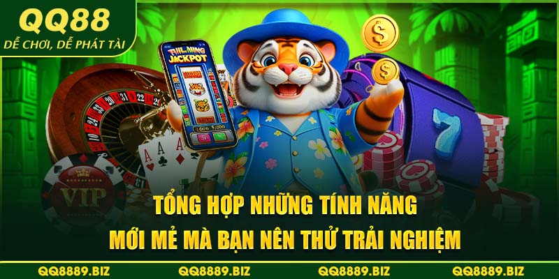 Tổng hợp những tính năng mới mẻ mà bạn nên thử trải nghiệm